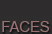 Faces